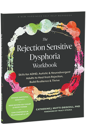 The Rejection Sensitive Dysphoria Workbook